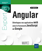 Angular Développez vos applications web avec le framework JavaScript de Google (3e édition)