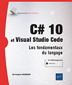 C# 10 et Visual Studio Code Les fondamentaux du langage