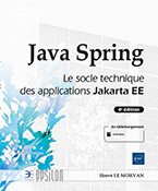 Java Spring - Le socle technique des applications Java EE (4e édition)