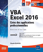 VBA Excel 2016 - Créez des applications professionnelles : Exercices et corrigés