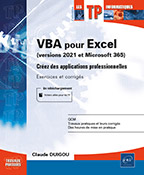 VBA pour Excel (version 2021 et Microsoft 365) - Créez des applications professionnelles : Exercices et corrigés
